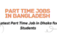 Part Time Jobs in Bangladesh 2024 - Part Time Jobs in Dhaka 2024 For Students